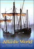Atlantic World: A History, 1400-1888