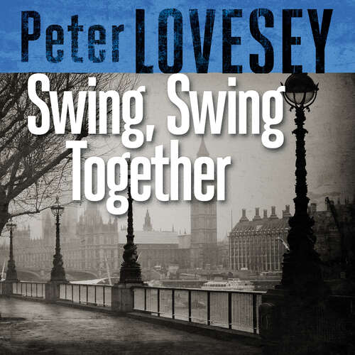 Book cover of Swing, Swing Together: The Seventh Sergeant Cribb Mystery (Sergeant Cribb #19)