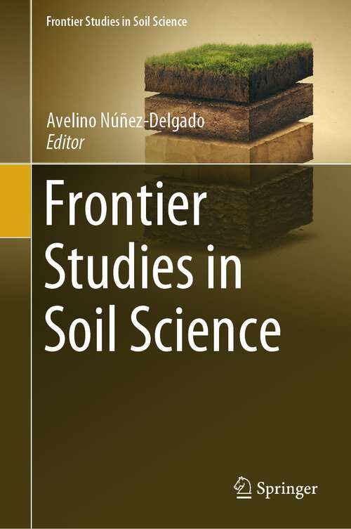 Book cover of Frontier Studies in Soil Science (2024) (Frontier Studies in Soil Science)