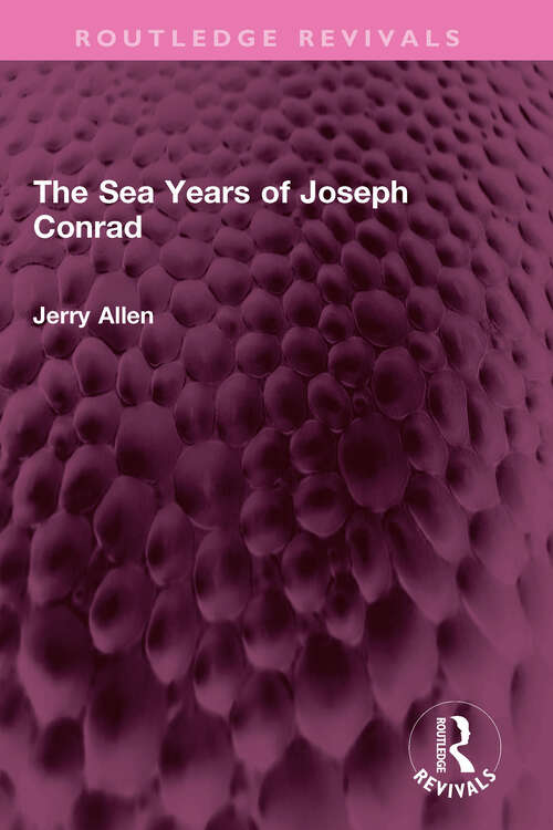 Book cover of The Sea Years of Joseph Conrad (Routledge Revivals)