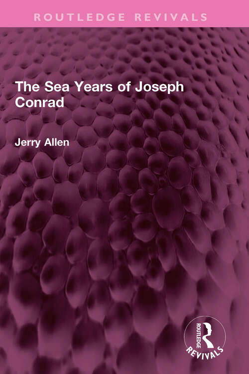 Book cover of The Sea Years of Joseph Conrad (Routledge Revivals)