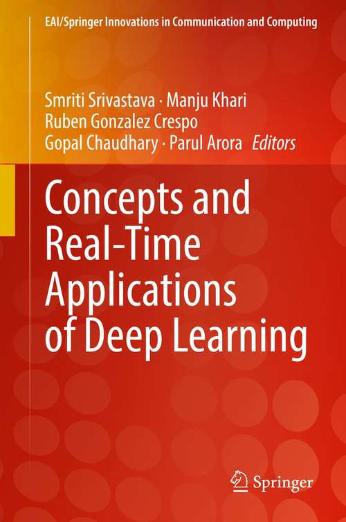 Concepts and Real-Time Applications of Deep Learning (EAI/Springer Innovations in Communication and Computing)