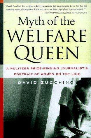 Book cover of Myth of the Welfare Queen: A Pulitzer Prize-winning Journalist's Portrait of Women on the Line