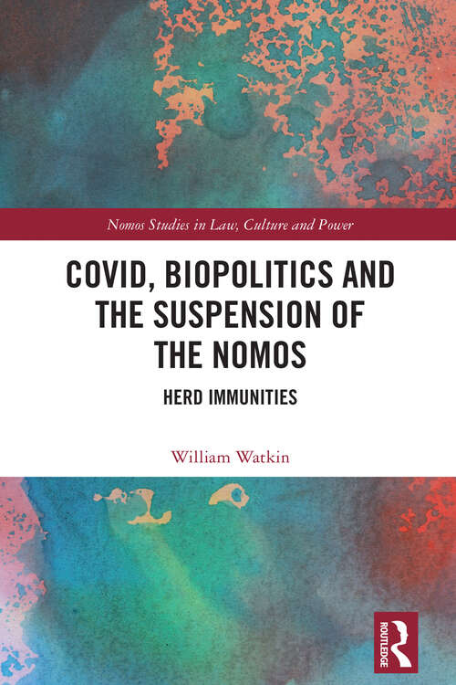 Book cover of Covid, Biopolitics and the Suspension of the Nomos: Herd Immunities (1) (Nomos Studies in Law, Culture and Power)