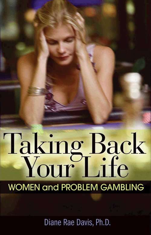 Taking Back Your Life: Women and Problem Gambling