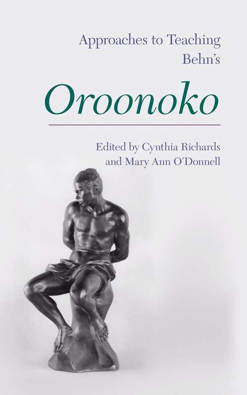 Book cover of Approaches to Teaching Behn's Oroonoko (Approaches to Teaching World Literature #127)
