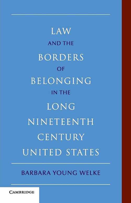 Book cover of Law and the Borders of Belonging in the Long Nineteenth Century United States