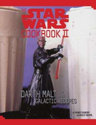 Book cover of The Star Wars Cookbook II: Darth Malt and More Galactic Recipes