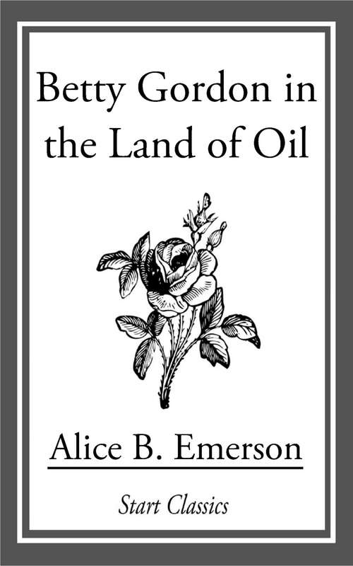 Book cover of Betty Gordon in the Land of Oil
