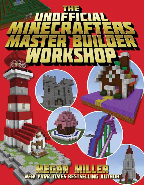 Book cover of The Unofficial Minecrafters Master Builder Workshop