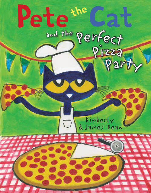 Book cover of Pete the Cat and the Perfect Pizza Party (Pete the Cat)
