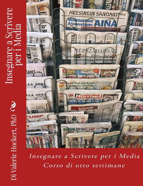 Book cover of Insegnare a Scrivere per i Media - Corso di Otto Settimane