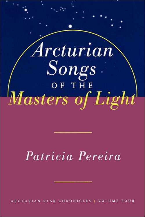 Book cover of Arcturian Songs Of The Masters Of Light