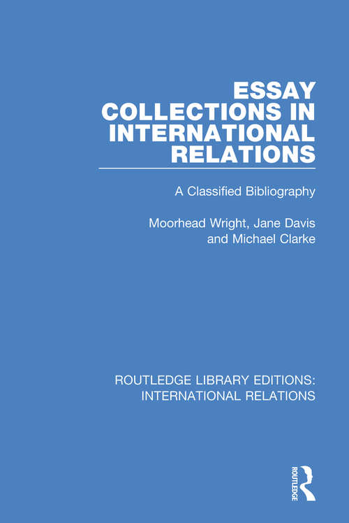 Essay Collections in International Relations: A Classified Bibliography (Routledge Library Editions: International Relations #10)