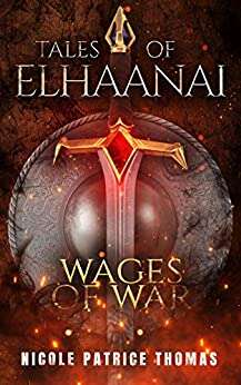 Book cover of Wages of War (Tales of Elhaanai #3)