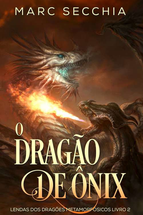 Book cover of O Dragão de Ônix - Lendas dos Dragões Metamorfósicos Livro 2