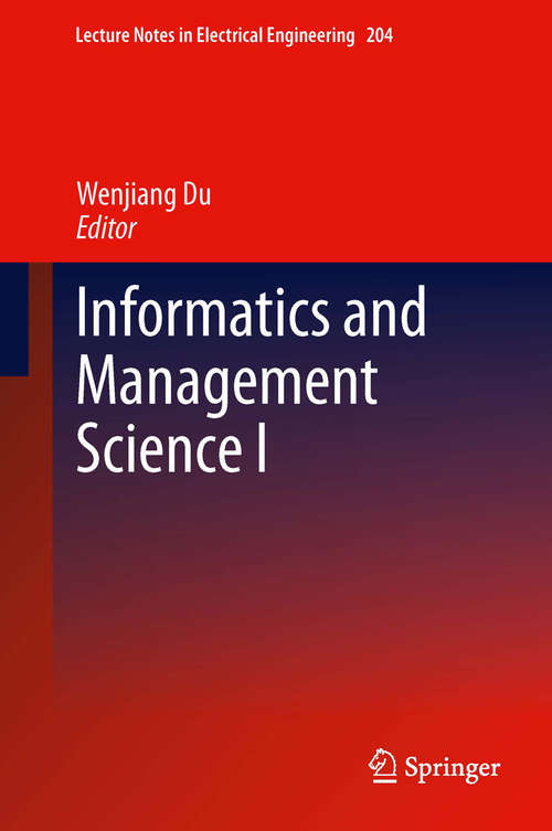 Book cover of Informatics and Management Science I: 204 (Lecture Notes in Electrical Engineering)