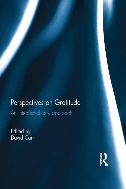 Perspectives on Gratitude: An interdisciplinary approach