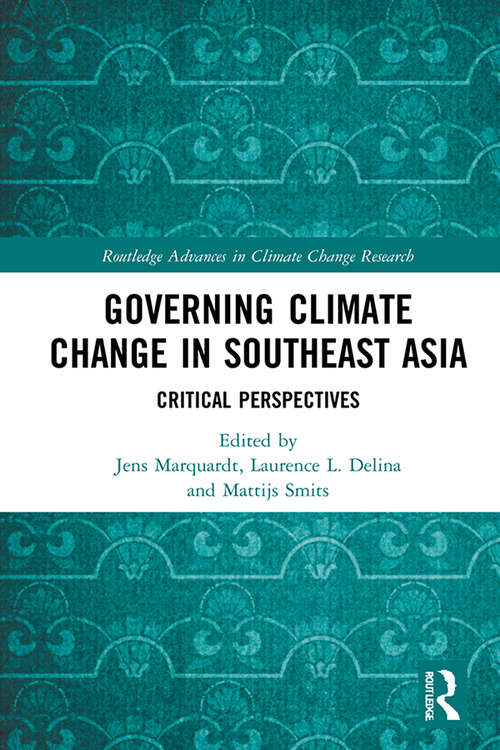 Book cover of Governing Climate Change in Southeast Asia: Critical Perspectives (Routledge Advances in Climate Change Research)