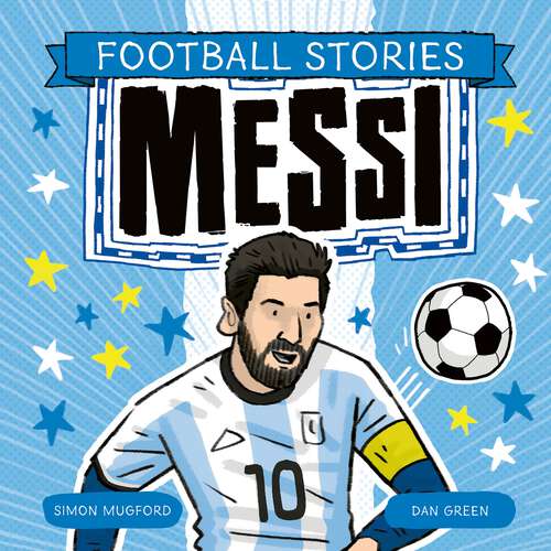 Book cover of Football Stories: Football Stories: Messi