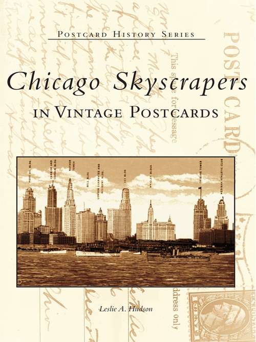 Chicago Skyscrapers in Vintage Postcards (Postcard History Series)