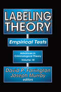Labeling Theory: Empirical Tests (Advances in Criminological Theory #18)