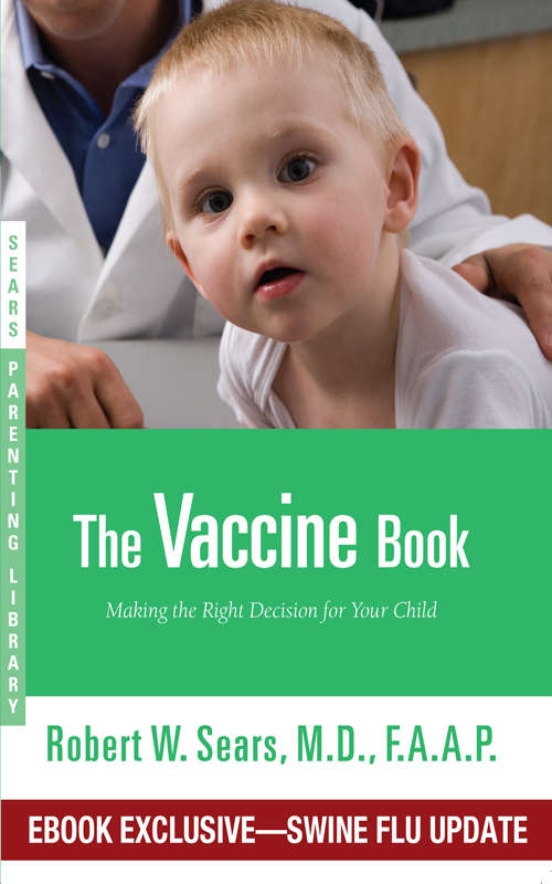Book cover of The Vaccine Book: Making the Right Decision for Your Child