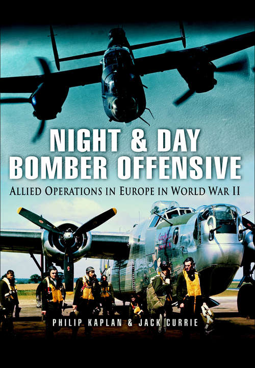 Book cover of Night and Day Bomber Offensive: Allied Airmen in World World II Europe (Pen And Sword Large Format Aviation Bks.)
