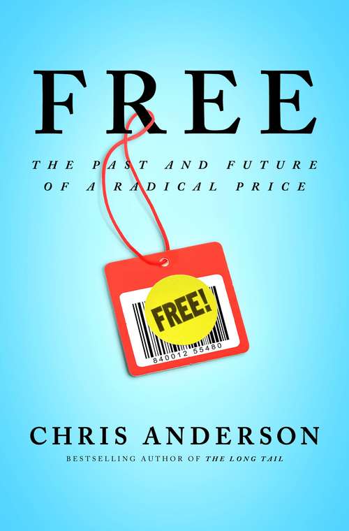 Book cover of Free: The Future of a Radical Price