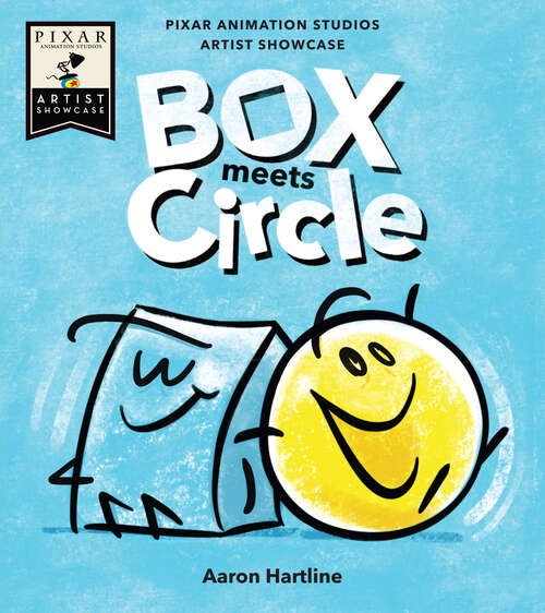 Book cover of Box Meets Circle: Pixar Animation Studios Artist Showcase