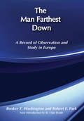 The Man Farthest Down: A Record Of Observation And Study In Europe