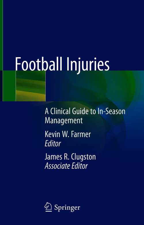 Book cover of Football Injuries: A Clinical Guide to In-Season Management (1st ed. 2021)