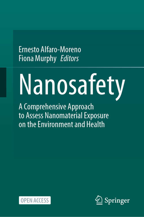 Book cover of Nanosafety: A Comprehensive Approach to Assess Nanomaterial Exposure on the Environment and Health