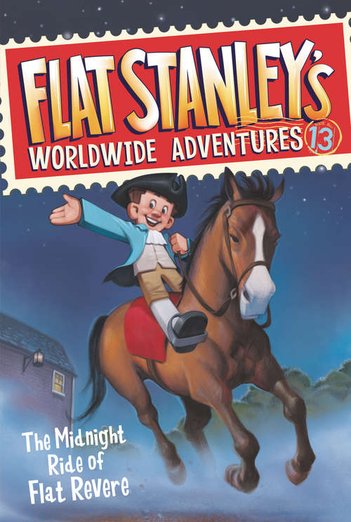 Book cover of Flat Stanley's Worldwide Adventures #13: The Midnight Ride of Flat Revere (Flat Stanley's Worldwide Adventures #13)