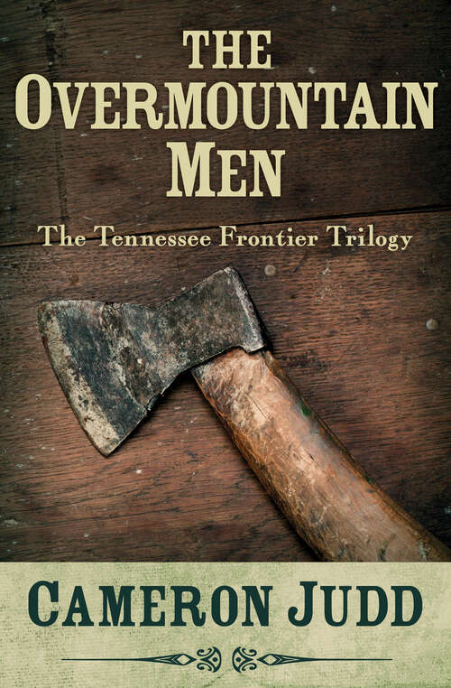 Book cover of The Overmountain Men (Digital Original) (The Tennessee Frontier Trilogy #1)