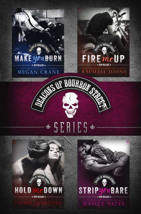 Book cover of The Deacons of Bourbon Street Series 4-Book Bundle: Make You Burn, Fire Me Up, Hold Me Down, Strip You Bare