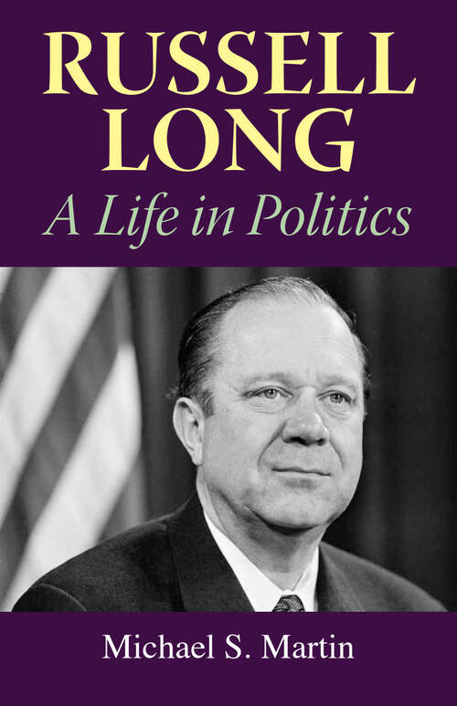 Book cover of Russell Long: A Life in Politics