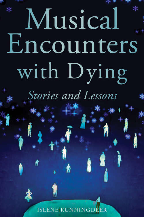 Book cover of Musical Encounters with Dying: Stories and Lessons