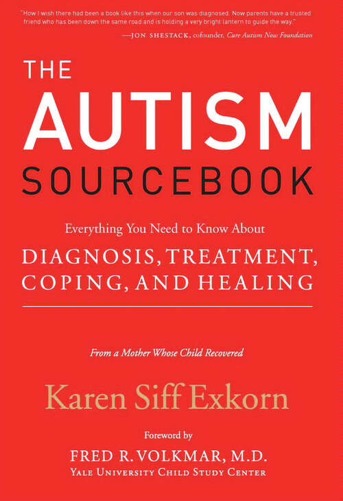 Book cover of The Autism Sourcebook: Everything You Need to Know About Diagnosis, Treatment, Coping, and Healing