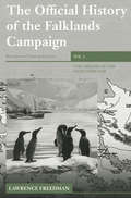The Official History of the Falklands Campaign, Volume 1: The Origins of the Falklands War (Government Official History Series)