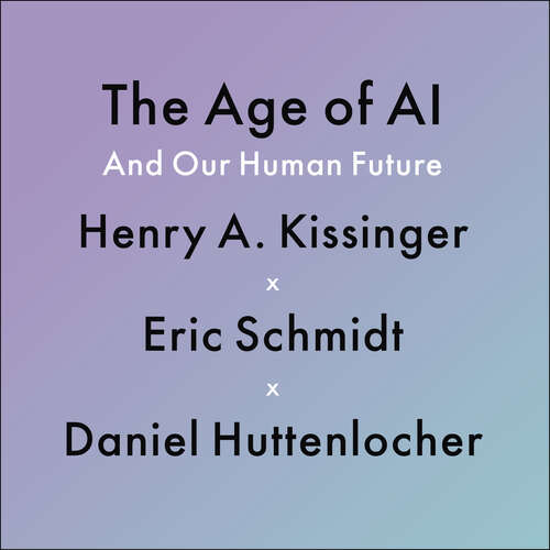 Book cover of The Age of AI: And Our Human Future