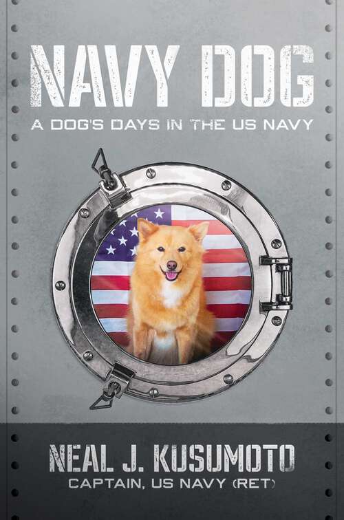 Book cover of Navy Dog: A Dog's Days in the US Navy