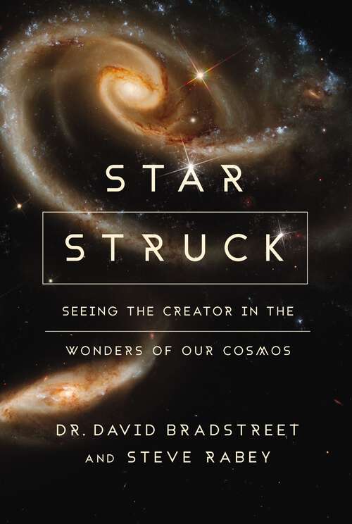 Book cover of Star Struck: Seeing the Creator in the Wonders of Our Cosmos