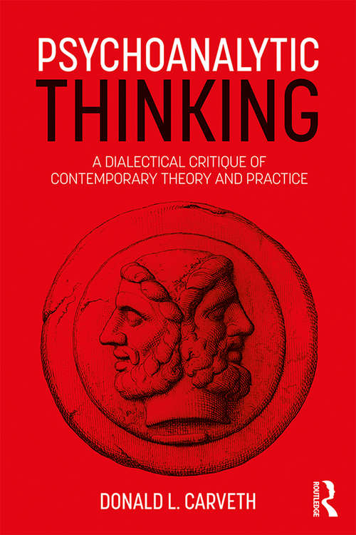 Book cover of Psychoanalytic Thinking: A Dialectical Critique of Contemporary Theory and Practice (Psychological Issues)