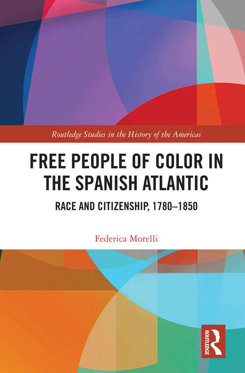 Book cover of Free People of Color in the Spanish Atlantic: Race and Citizenship, 1780–1850