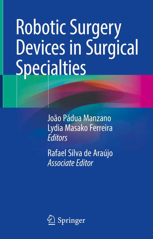 Book cover of Robotic Surgery Devices in Surgical Specialties (1st ed. 2023)