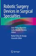 Robotic Surgery Devices in Surgical Specialties