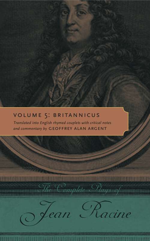 Book cover of The Complete Plays of Jean Racine: Volume 5: Britannicus
