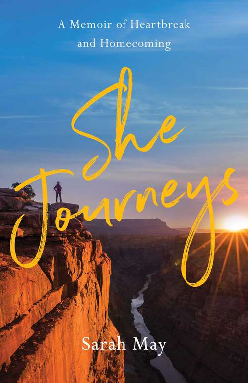 Book cover of She Journeys: A Memoir of Heartbreak and Homecoming