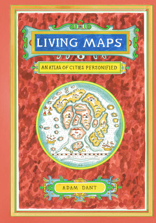 Book cover of Living Maps: An Atlas of Cities Personified